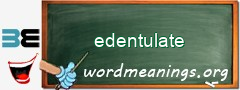 WordMeaning blackboard for edentulate